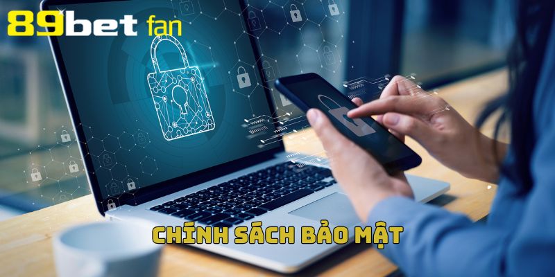 Chính Sách Bảo Mật 89BET – Tiêu Chuẩn Vàng Cho Nhà Cái Uy Tín