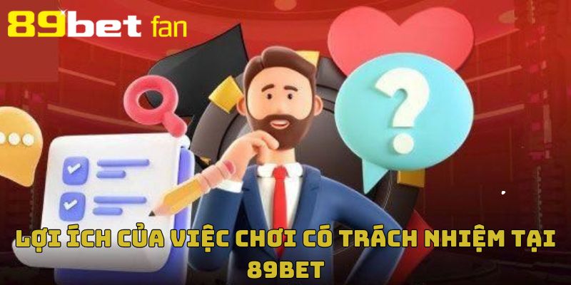 Lợi ích hội viên nhận được khi chơi có trách nhiệm 