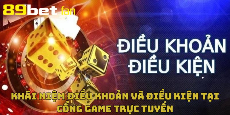 Tìm hiểu điều kiện và điều khoản tại 89BET