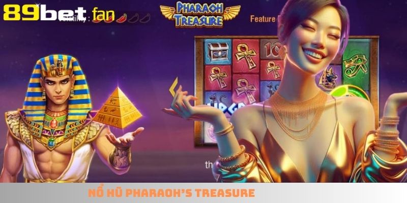Nổ hũ Pharaoh’s Treasure ghi điểm với nội dung thú vị