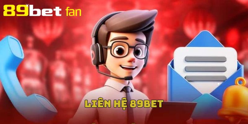 Liên hệ 89BET dễ dàng và nhanh chóng