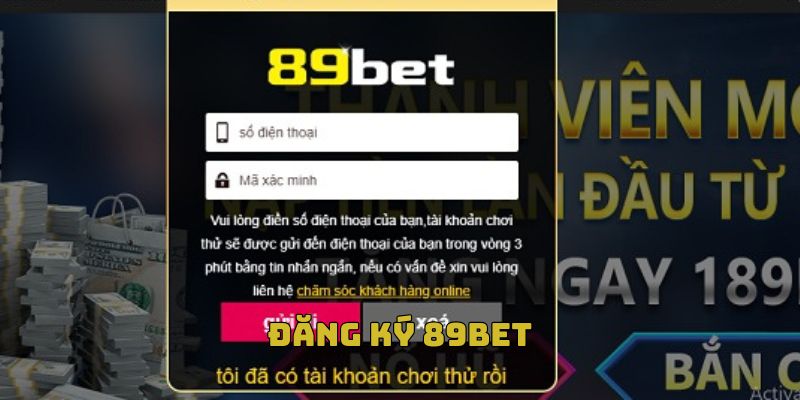 Cách đăng ký 89BET cực chi tiết, dễ hiểu, kèm ảnh minh họa