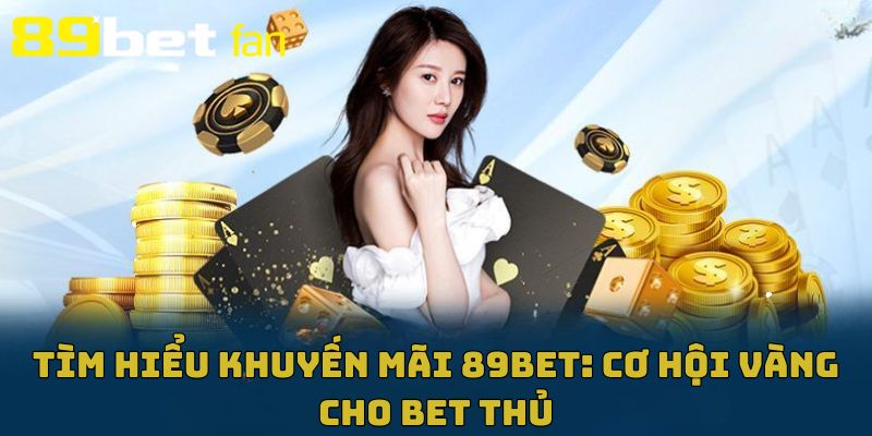 Giới thiệu khuyến mãi 89BET