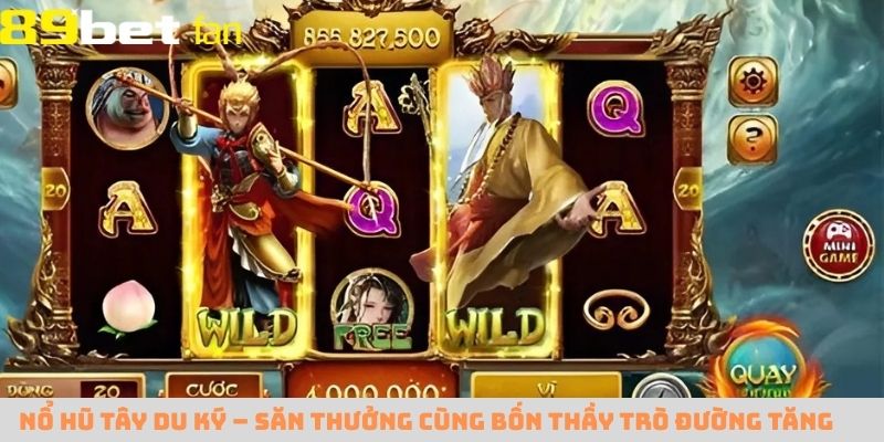 Nổ hũ Tây Du Ký lấy cốt truyện từ câu truyện thần thại nổi tiếng
