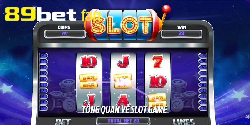 Tổng quan về sảnh Slot Game tại 89BET